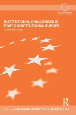 Institutional Challenges in Post-Constitutional Europe by Catherine Moury