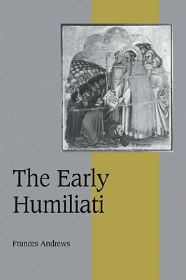 The Early Humiliati by Frances Andrews