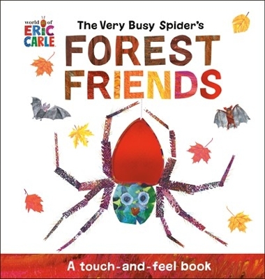 The Very Busy Spider's Forest Friends: A Touch-and-Feel Book by Eric Carle