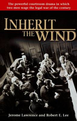 Inherit the Wind by Jerome Lawrence