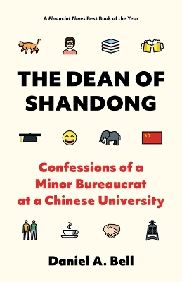 The Dean of Shandong: Confessions of a Minor Bureaucrat at a Chinese University book