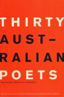 Thirty Australian Poets by Felicity Plunkett