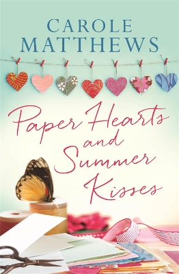 Paper Hearts and Summer Kisses by Carole Matthews