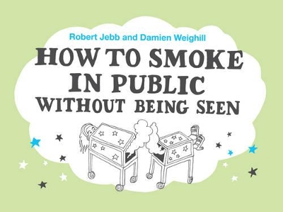 How to Smoke in Public without Being Seen by Bob Jebb
