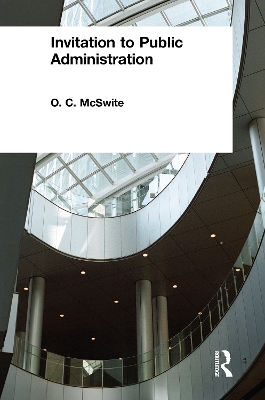 Invitation to Public Administration by O. C. McSwite