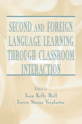 Second and Foreign Language Learning Through Classroom Interaction book