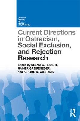 Current Directions in Ostracism, Social Exclusion and Rejection Research by Selma Rudert
