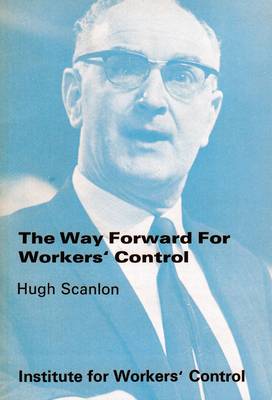 Way Forward for Workers' Control by Ken Coates