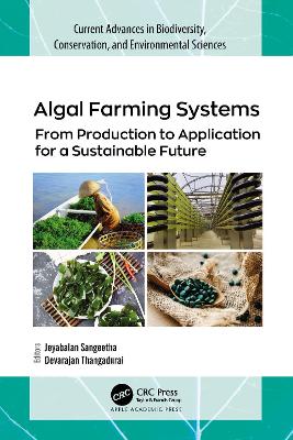 Algal Farming Systems: From Production to Application for a Sustainable Future by Jeyabalan Sangeetha