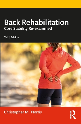 Back Rehabilitation: Core Stability Re-examined book