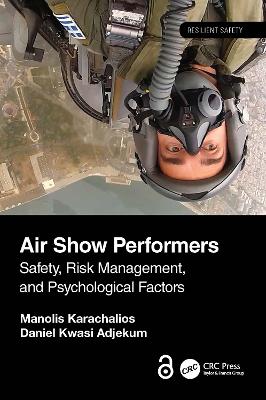 Air Show Performers: Safety, Risk Management, and Psychological Factors by Manolis Karachalios