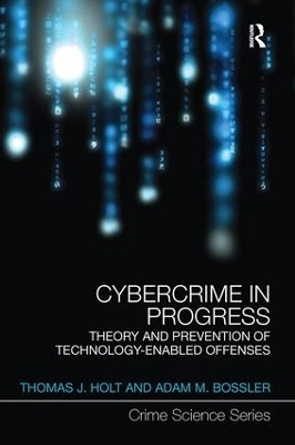 Cybercrime in Progress by Thomas Holt