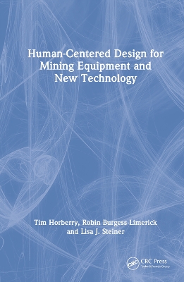 Human-Centered Design for Mining Equipment and New Technology by Tim Horberry