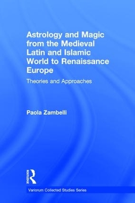 Astrology and Magic from the Medieval Latin and Islamic World to Renaissance Europe book