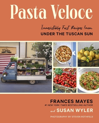 Pasta Veloce: Irresistibly Fast Recipes from Under the Tuscan Sun book