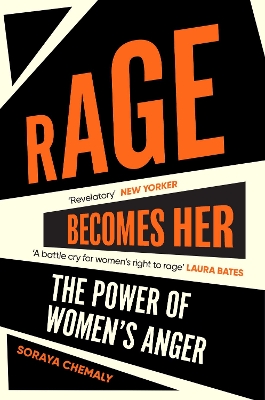 Rage Becomes Her by Soraya Chemaly