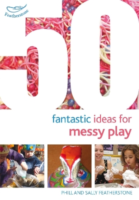 50 Fantastic Ideas for Messy Play book