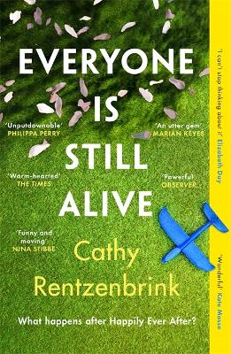 Everyone Is Still Alive: The funny and moving fiction debut from the Sunday Times bestselling author of The Last Act of Love book