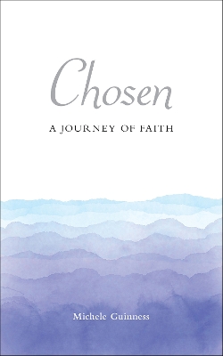 Chosen: A Journey of Faith by Michele Guinness