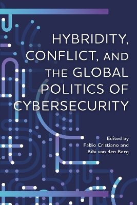 Hybridity, Conflict, and the Global Politics of Cybersecurity book