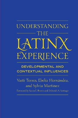 Understanding the Latinx Experience: Developmental and Contextual Influences book