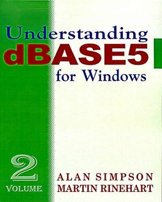 Understanding dBASE 5 for Windows: Volume 2 by Alan Simpson