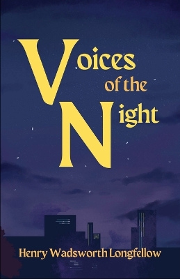 Voices of the Night by Henry Wadsworth Longfellow