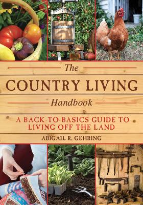 Country Living Handbook by Abigail Gehring