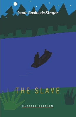 The The Slave by Isaac Bashevis Singer