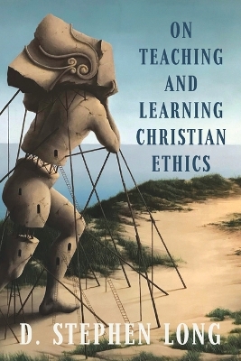 On Teaching and Learning Christian Ethics book