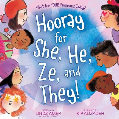 Hooray for She, He, Ze, and They!: What Are Your Pronouns Today? book