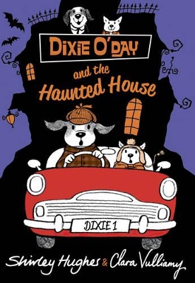 Dixie O'Day and the Haunted House by Shirley Hughes