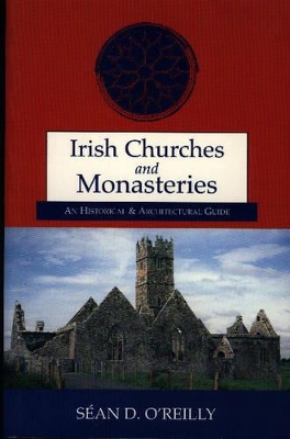 Irish Churches and Monasteries: An Historical and Architectural Guide book