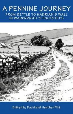 A Pennine Journey: From Settle to Hadrian's Wall in Wainwright's Foorsteps book