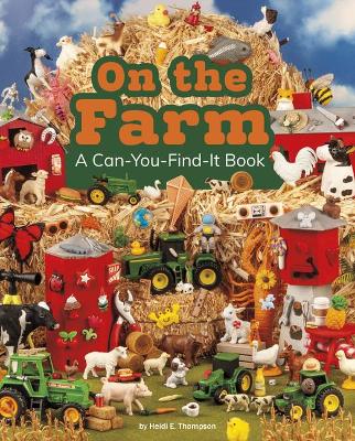 On The Farm: A Can-You-Find-It Book book
