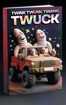 Twink Twunk Twank Twuck book