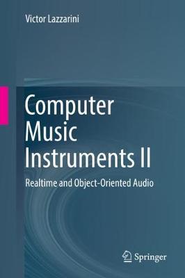 Computer Music Instruments II: Realtime and Object-Oriented Audio by Victor Lazzarini