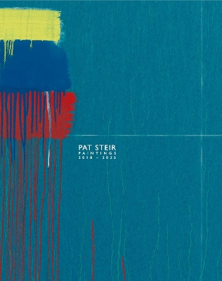 Pat Steir: Paintings, 2018–2025 book