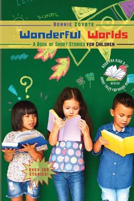 Wonderful Worlds: Horror and Ghosts, Friendships, Mystery, and More! book