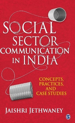 Social Sector Communication in India by Jaishri Jethwaney