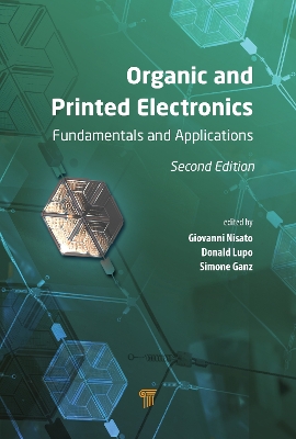Organic and Printed Electronics: Fundamentals and Applications by Giovanni Nisato