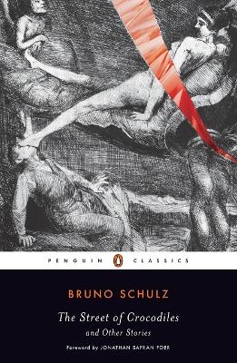 The Street of Crocodiles and Other Stories by Bruno Schulz