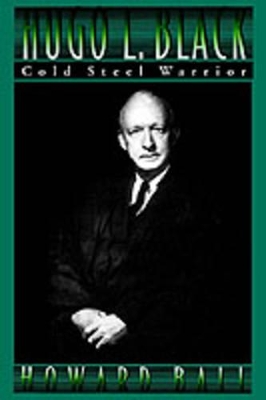 Hugo L. Black: Cold Steel Warrior book