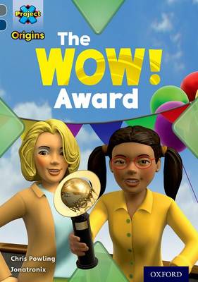 Project X Origins: Grey Book Band, Oxford Level 14: In the News: The WOW! Award book