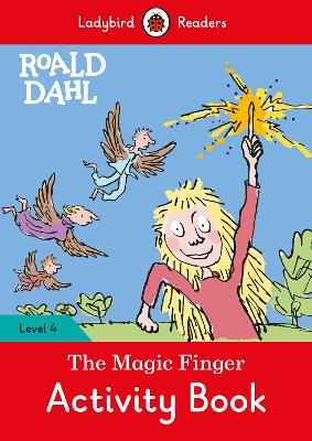 Ladybird Readers Level 4 - Roald Dahl - The Magic Finger Activity Book (ELT Graded Reader) book