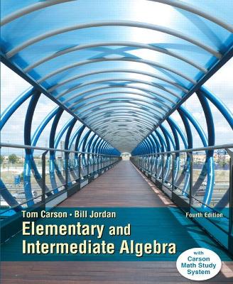 Elementary and Intermediate Algebra by Tom Carson