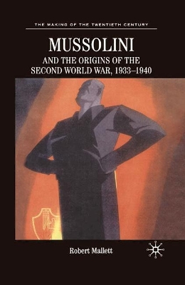 Mussolini and the Origins of the Second World War, 1933-1940 by M. Feldman