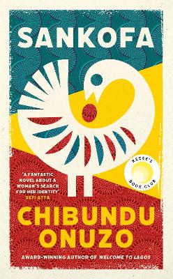 Sankofa: A BBC Between the Covers Book Club Pick and Reese Witherspoon Book Club Pick by Chibundu Onuzo