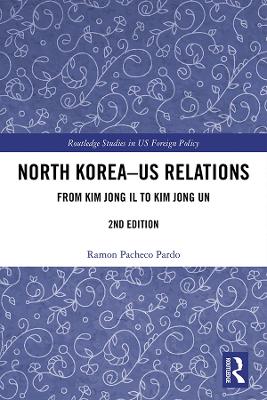 North Korea - US Relations: From Kim Jong Il to Kim Jong Un book