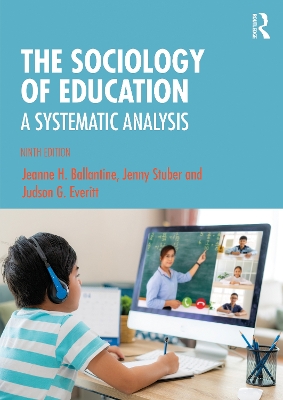 The The Sociology of Education: A Systematic Analysis by Jeanne Ballantine